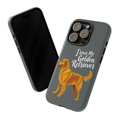 Phone Case I Love My Golden Retriever For Dog Lovers Style - Even Keel LLC