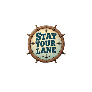 Stay Your Lane Decal - High Quality Vinyl Sticker - Even Keel LLC