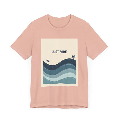 T-Shirt - Just Vibe Ride the Waves Casual Tee Shirt - Even Keel LLC