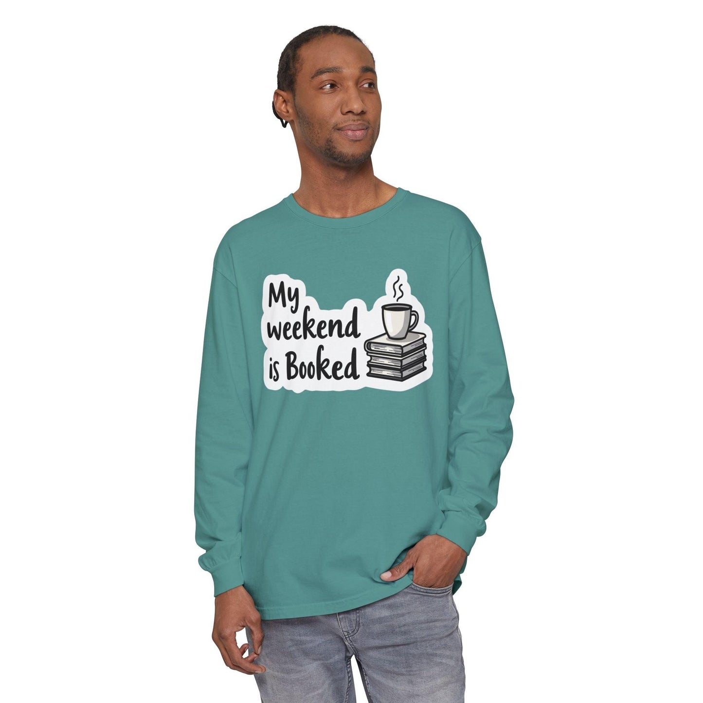 Long Sleeve T-Shirt My Weekend is Booked Unisex Wear - Even Keel LLC