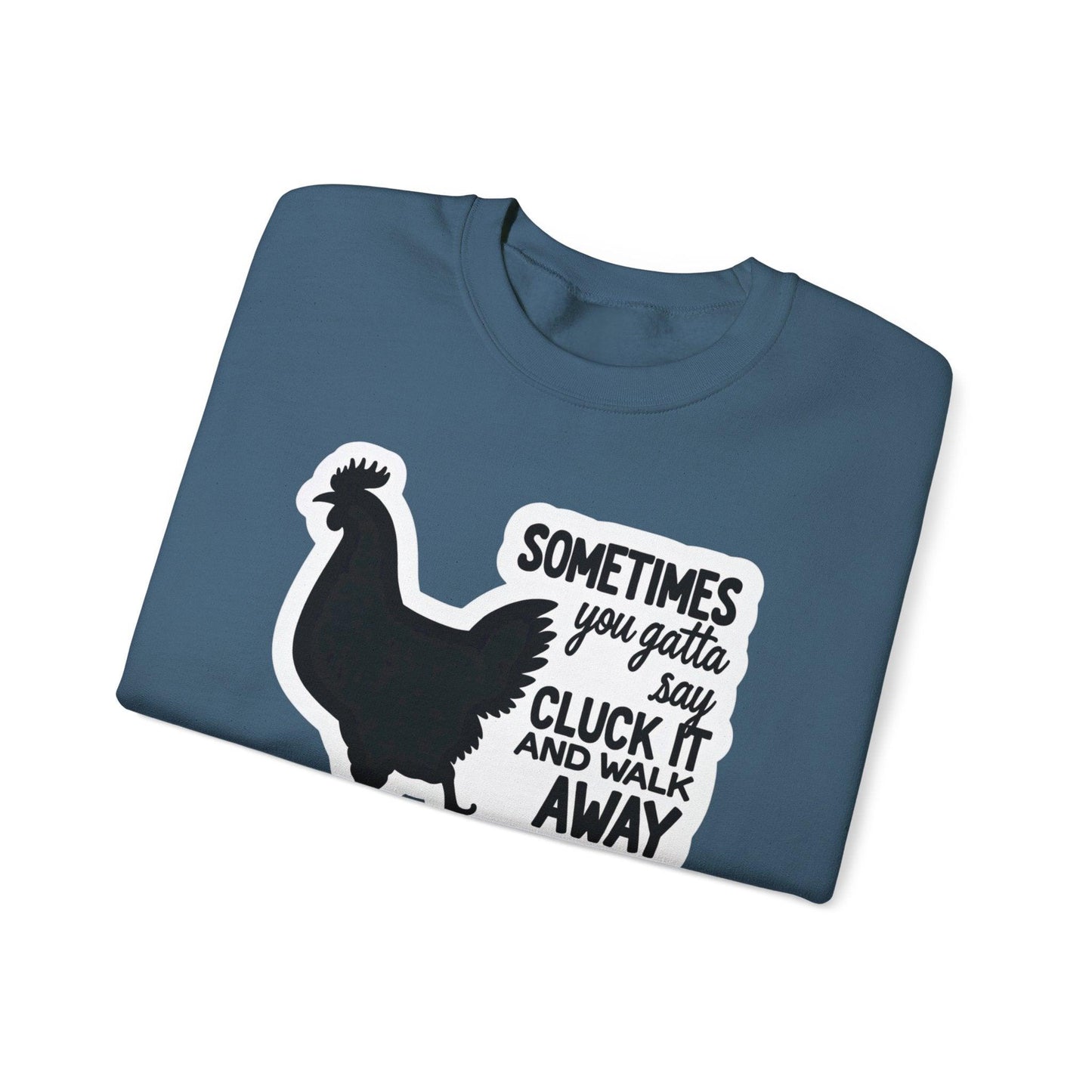 Chicken Rooster Saying Sweatshirt for Quirky Apparel Gift - Even Keel LLC