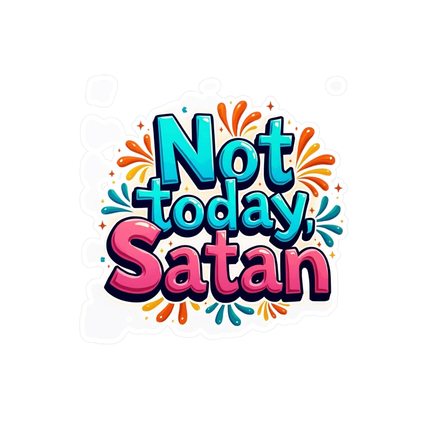 Not Today Satan Bright Decal for Sassy Home Decor Design - Even Keel LLC