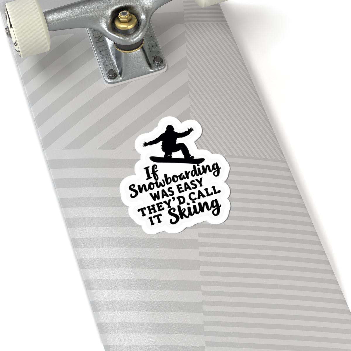 Snowboarding: Skiing is Easy Sticker for Fun Decor - Even Keel LLC