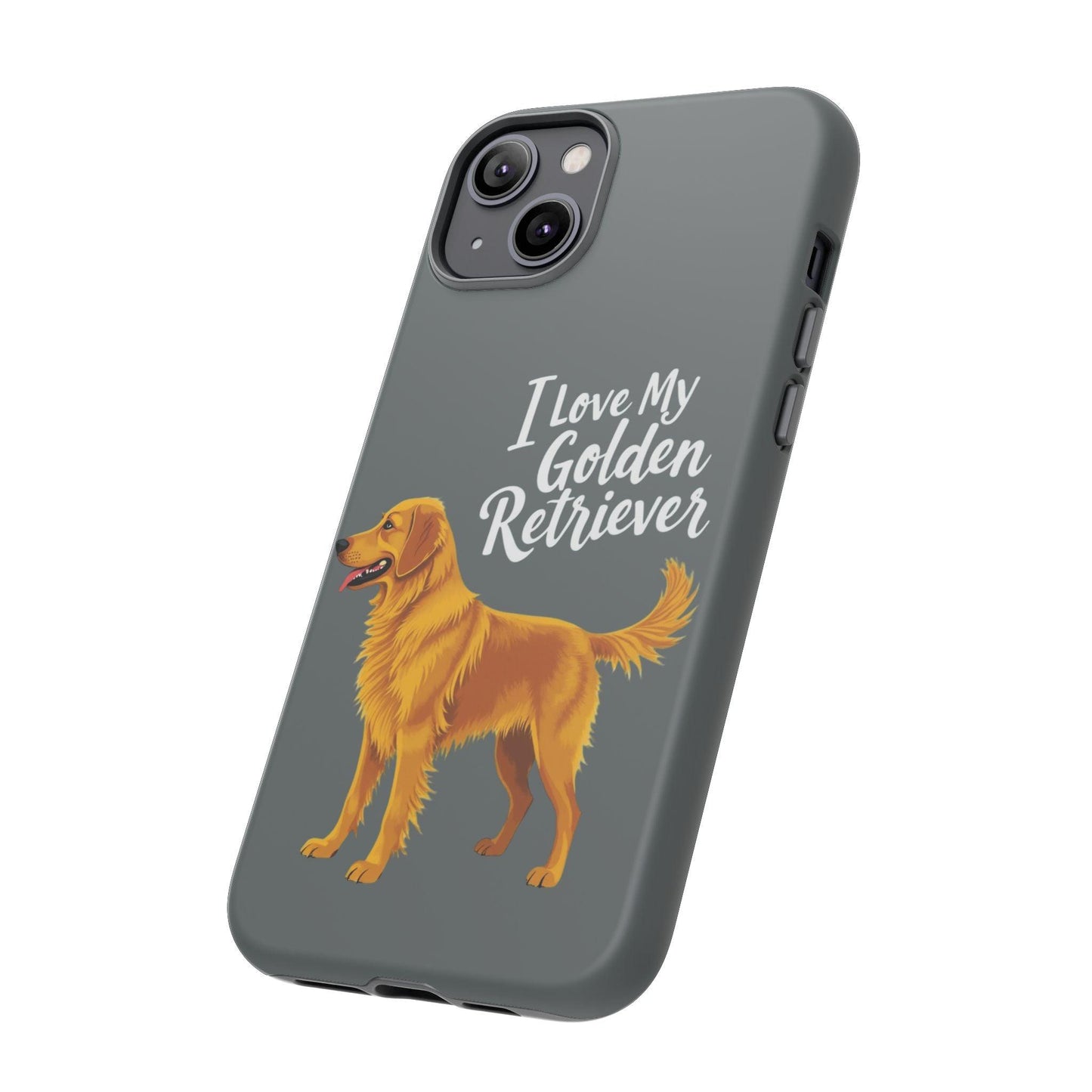 Phone Case I Love My Golden Retriever For Dog Lovers Style - Even Keel LLC