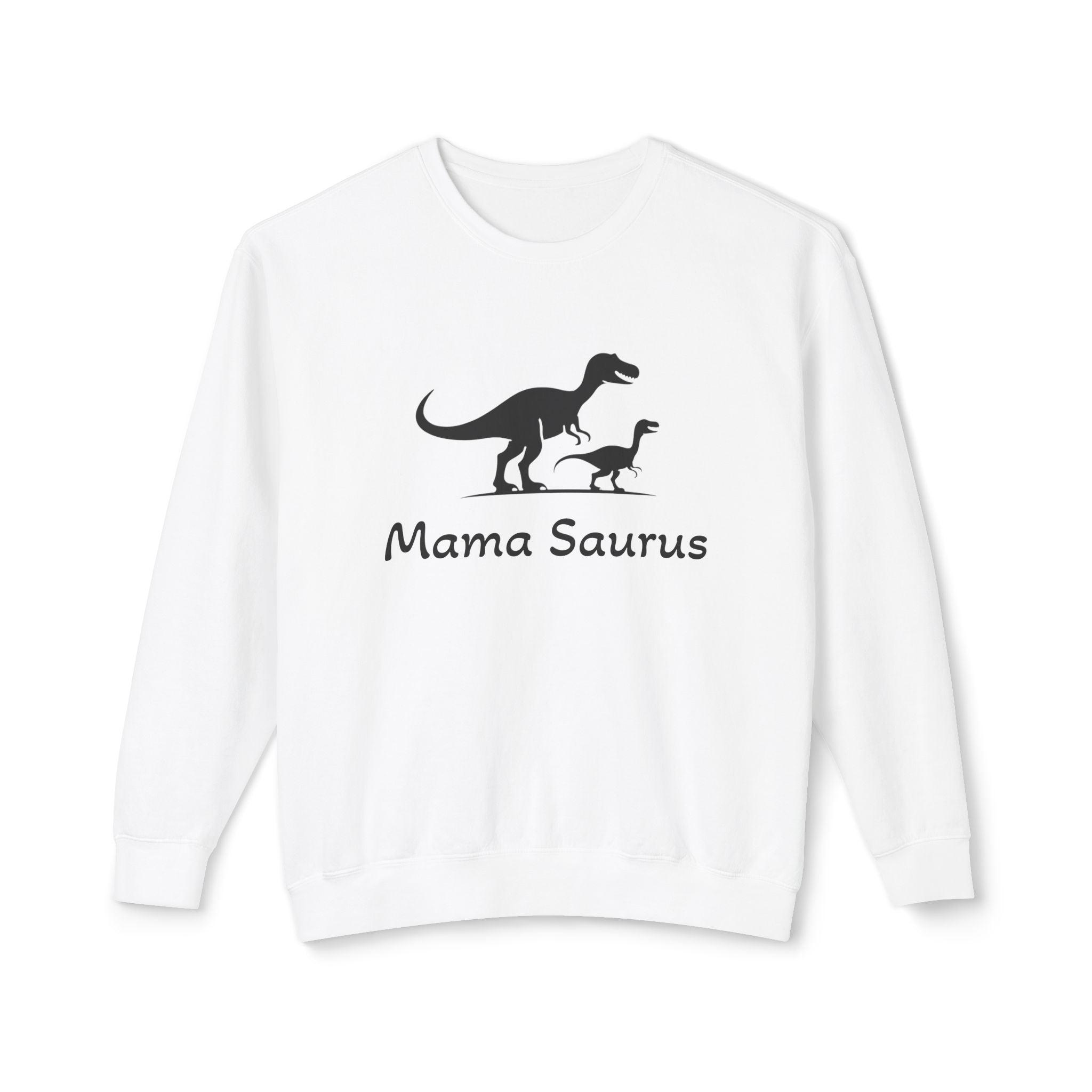 Mama Saurus Sweatshirt for Moms in Soft Cotton Fabric - Even Keel LLC