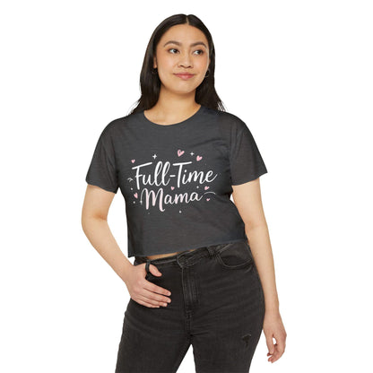 Crop Top - Full-Time Mama - Stylish Mother's Gift Top - Even Keel LLC