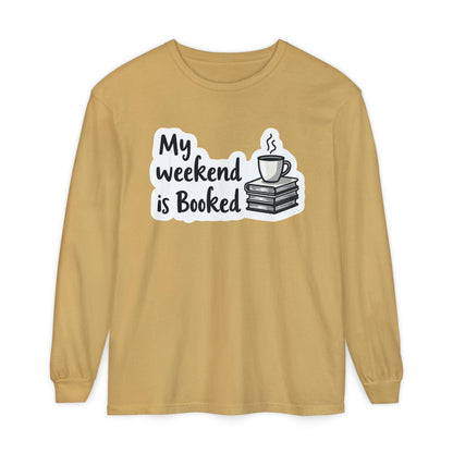 Long Sleeve T-Shirt My Weekend is Booked Unisex Wear - Even Keel LLC