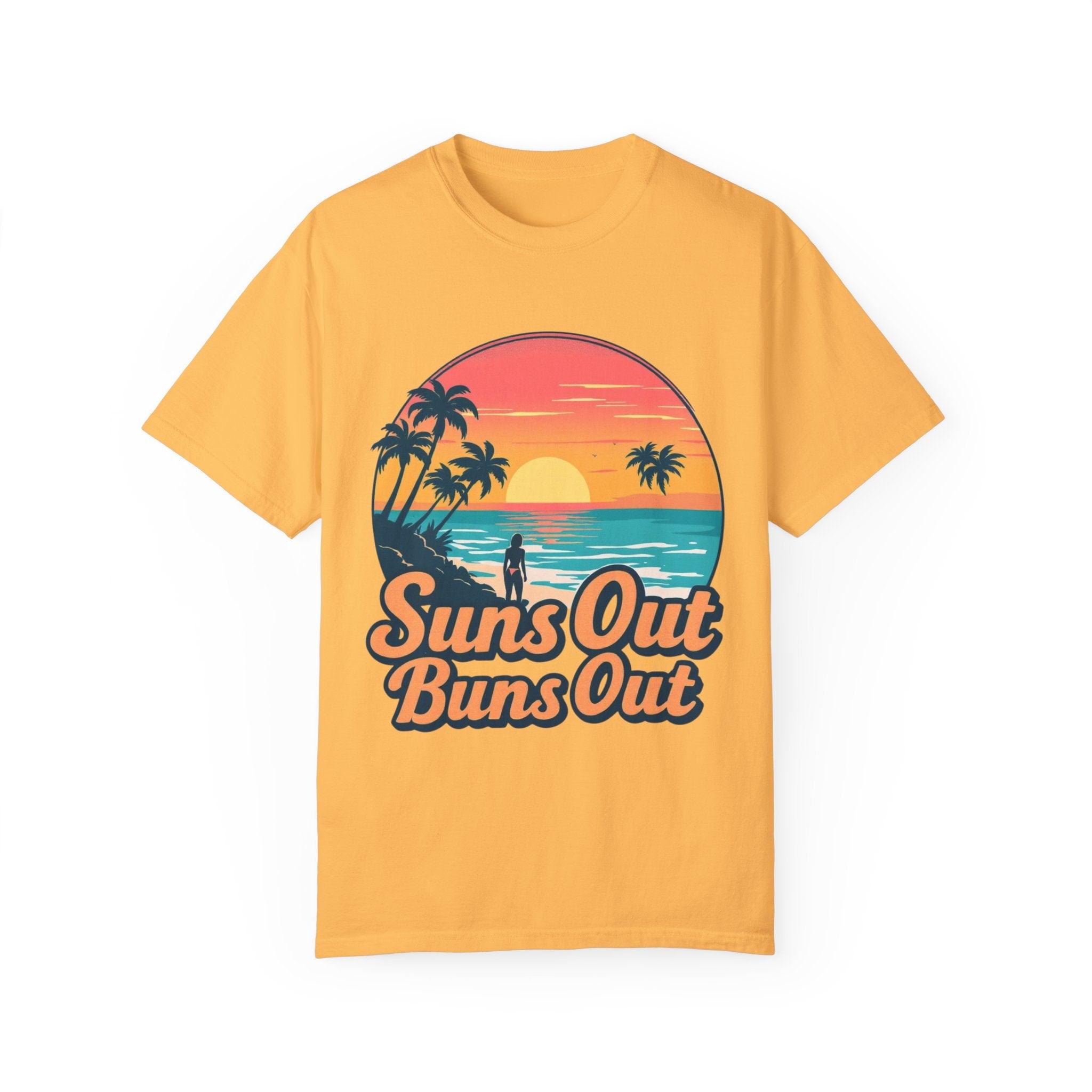 Suns Out Buns Out Unisex Garment-Dyed T-Shirt for Summer - Even Keel LLC