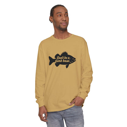 Long Sleeve T-Shirt - Don't Be a Dumb Bass Design - Even Keel LLC