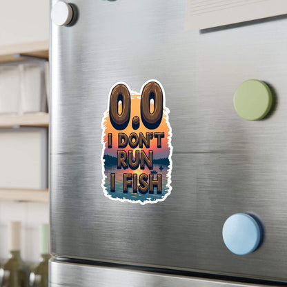 0.0 I Don't Run, I Fish - Decal for Outdoor Enthusiasts - Even Keel LLC