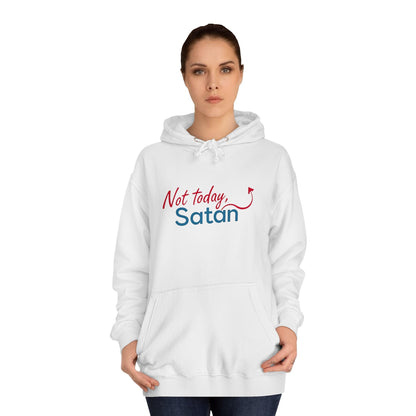 Unisex Hoodie - Not Today Satan Design for Bold Style - Even Keel LLC