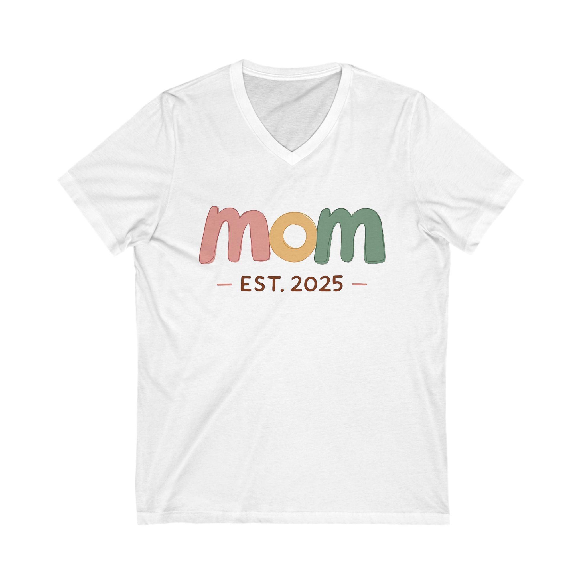 V-Neck Tee Mom Est 2025 for New or Expecting Mothers - Even Keel LLC