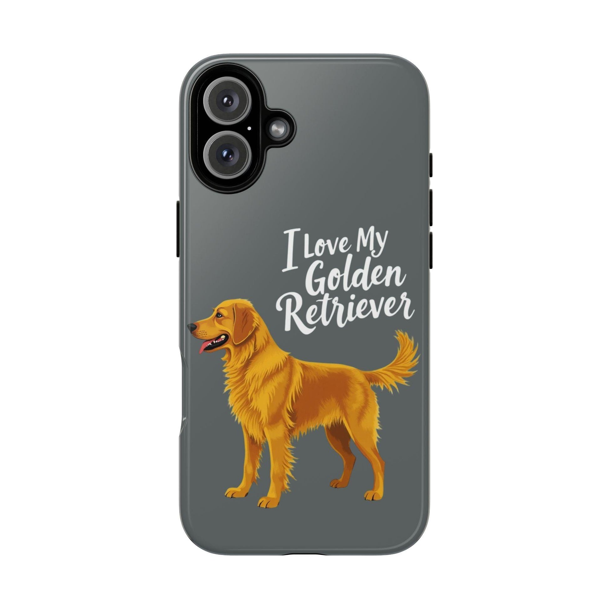 Phone Case I Love My Golden Retriever For Dog Lovers Style - Even Keel LLC