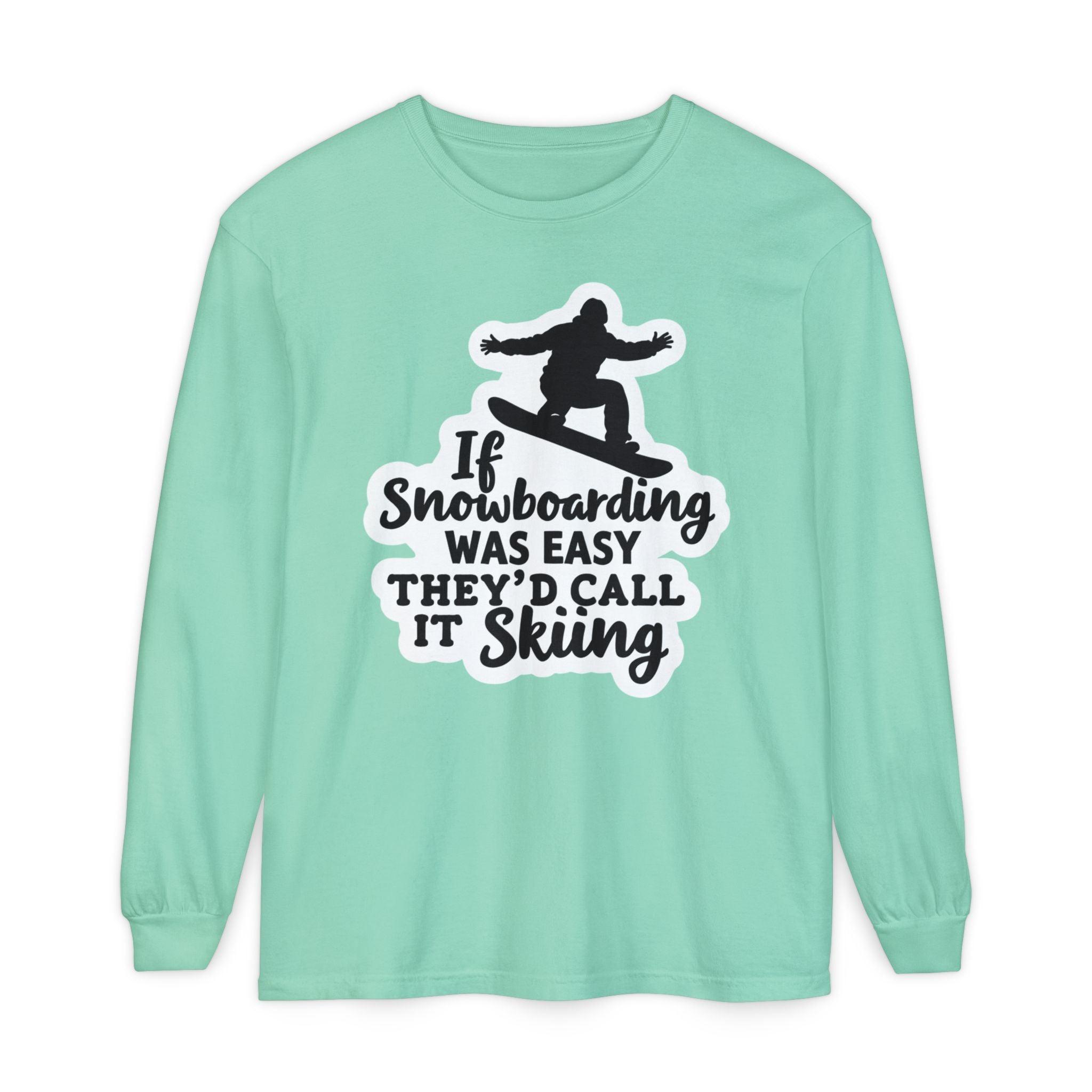 Snowboarding L/S Tee - If Snowboarding Was Easy Skiing - Even Keel LLC