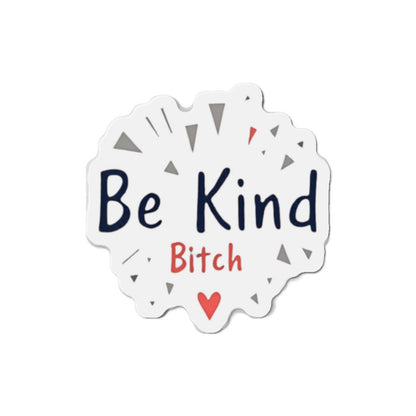 Be Kind Die-Cut Magnet for Home or Office Decor - Even Keel LLC