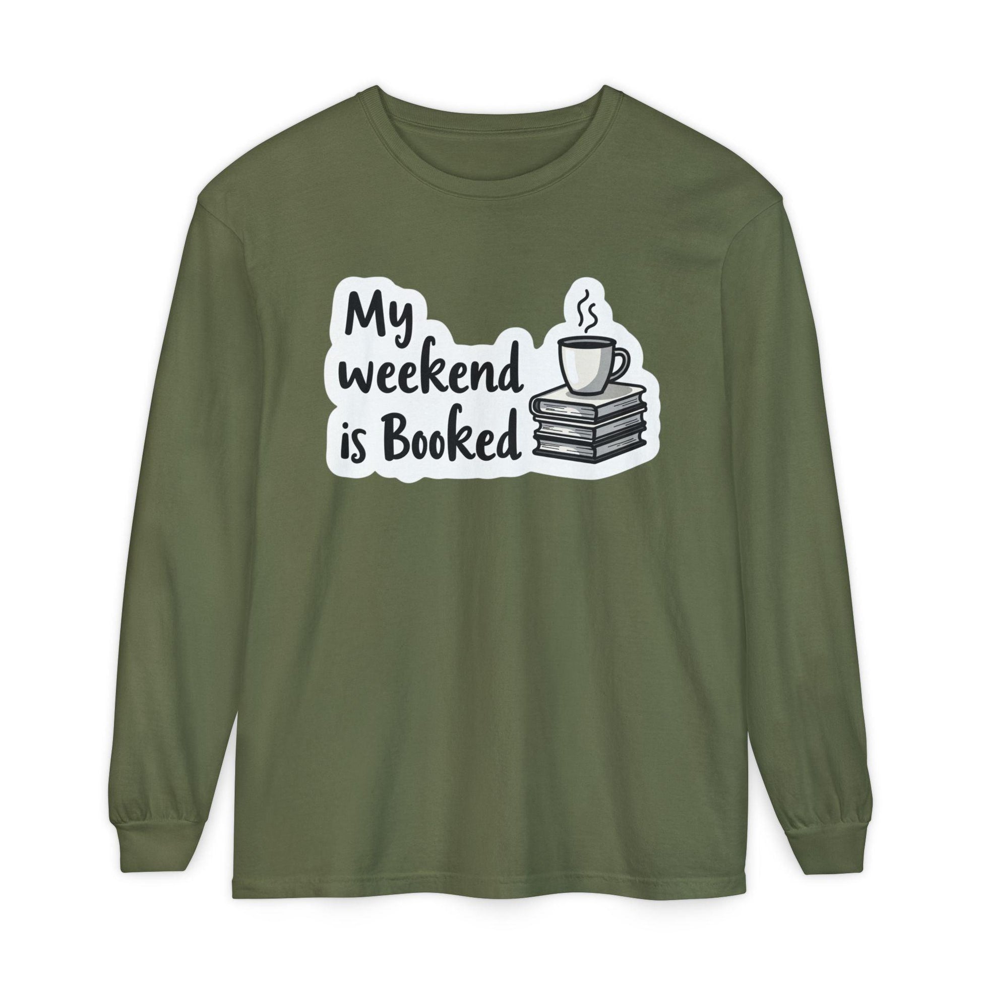 Long Sleeve T-Shirt My Weekend is Booked Unisex Wear.