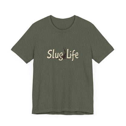 Slug Life Unisex T-Shirt for Nature Lovers and Gardeners - Even Keel LLC