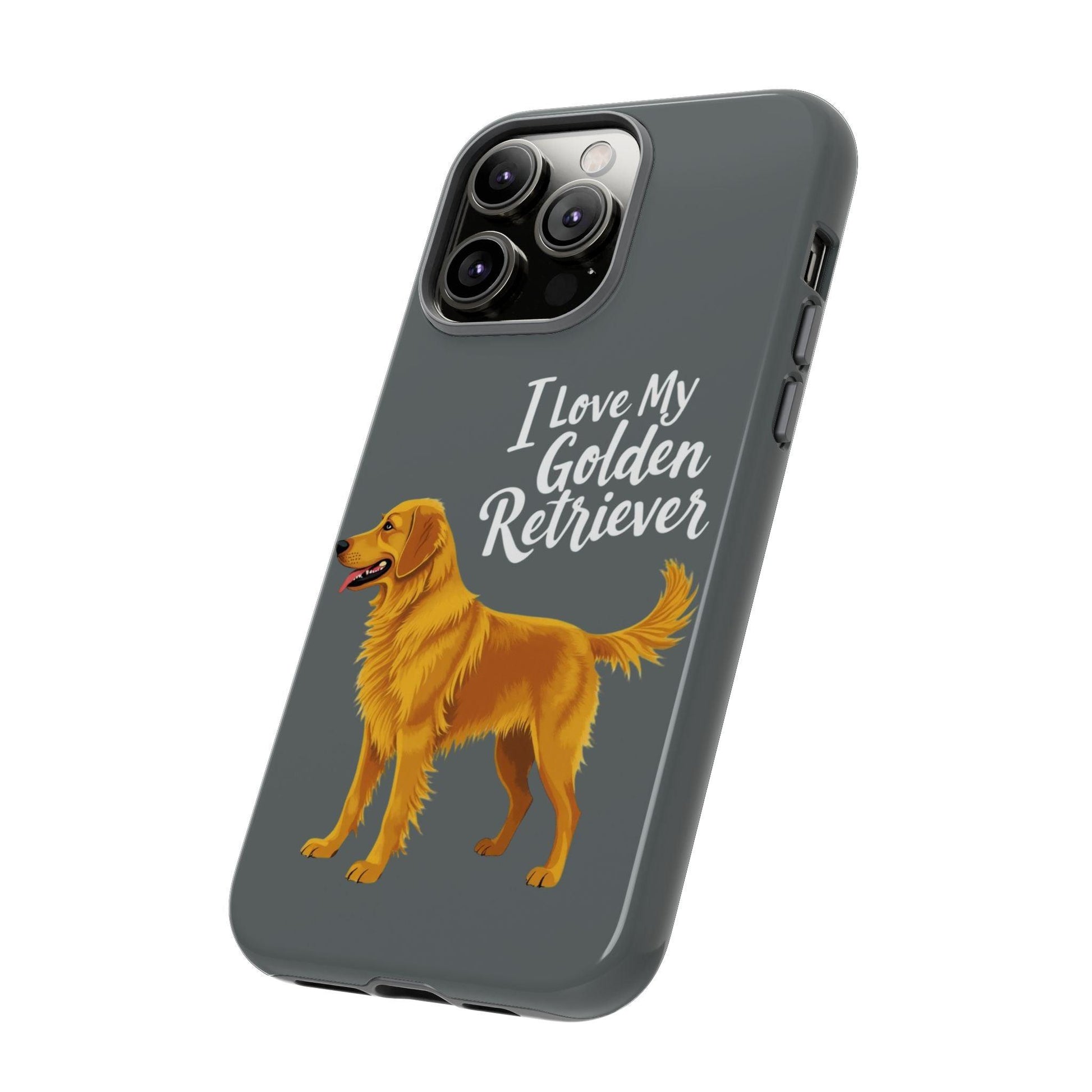 Phone Case I Love My Golden Retriever For Dog Lovers Style - Even Keel LLC