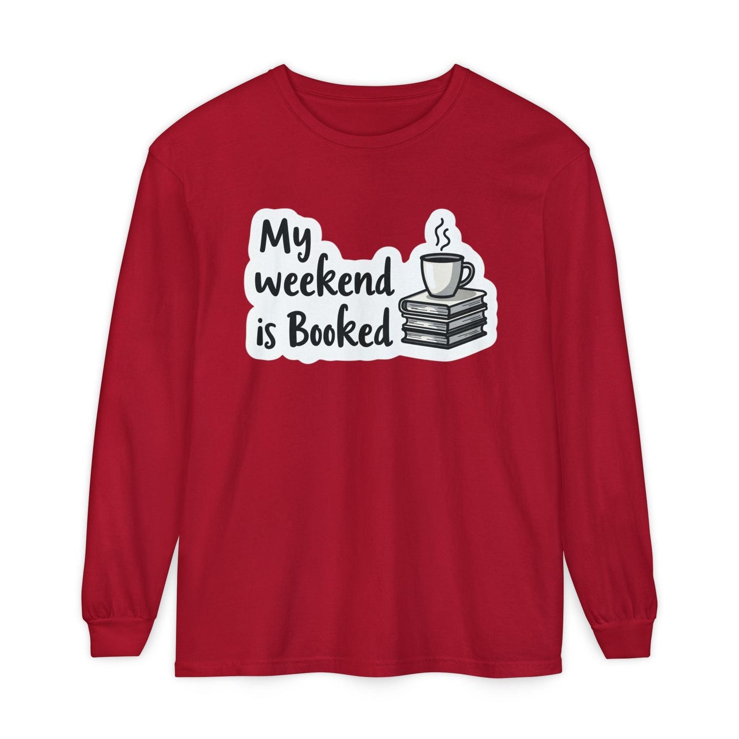 Long Sleeve T-Shirt My Weekend is Booked Unisex Wear - Even Keel LLC