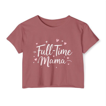 Crop Top - Full-Time Mama - Stylish Mother's Gift Top - Even Keel LLC