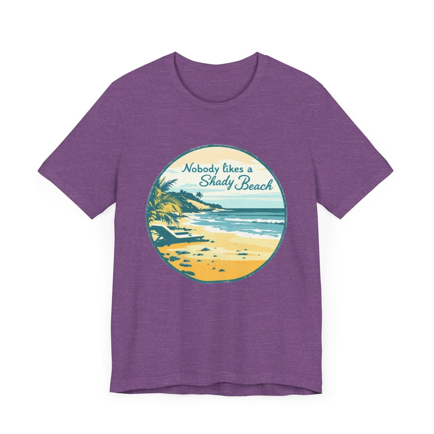 Nobody Likes a Shady Beach Unisex Tee Relaxed Summer Vibes - Even Keel LLC