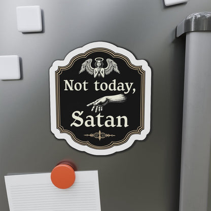 Not Today Satan Die-Cut Magnet for Custom Decor - Even Keel LLC