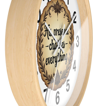 His Presence Changes Everything Time Clock Wall Decor - Even Keel LLC