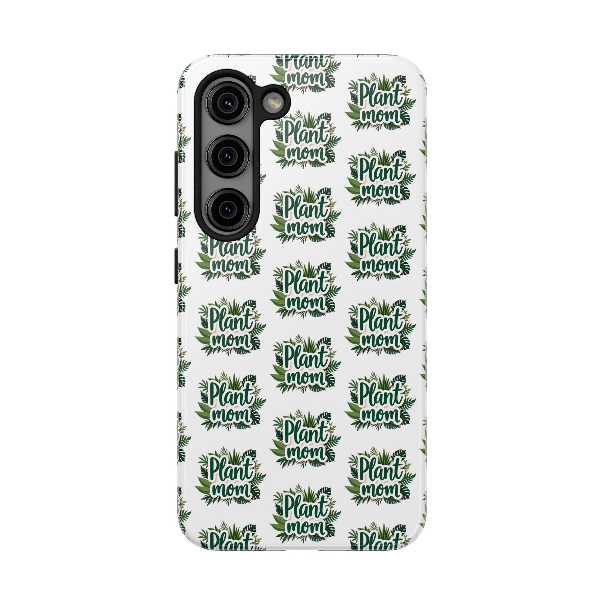 Plant Mom Tough Phone Cases for iPhone and Samsung - Even Keel LLC