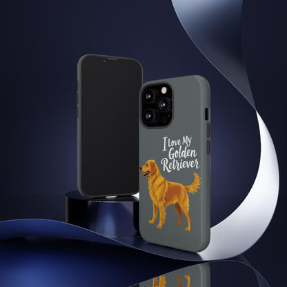 Phone Case I Love My Golden Retriever For Dog Lovers Style - Even Keel LLC