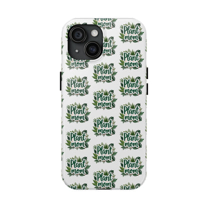 Plant Mom Tough Phone Cases for iPhone and Samsung - Even Keel LLC