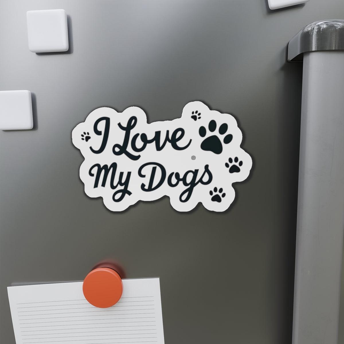 I Love My Dogs Magnet in Five Flexible Sizes - Even Keel LLC