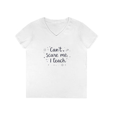 Funny Teacher V-Neck T-Shirt - Can't Scare Me I Teach - Even Keel LLC