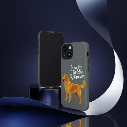 Phone Case I Love My Golden Retriever For Dog Lovers Style - Even Keel LLC