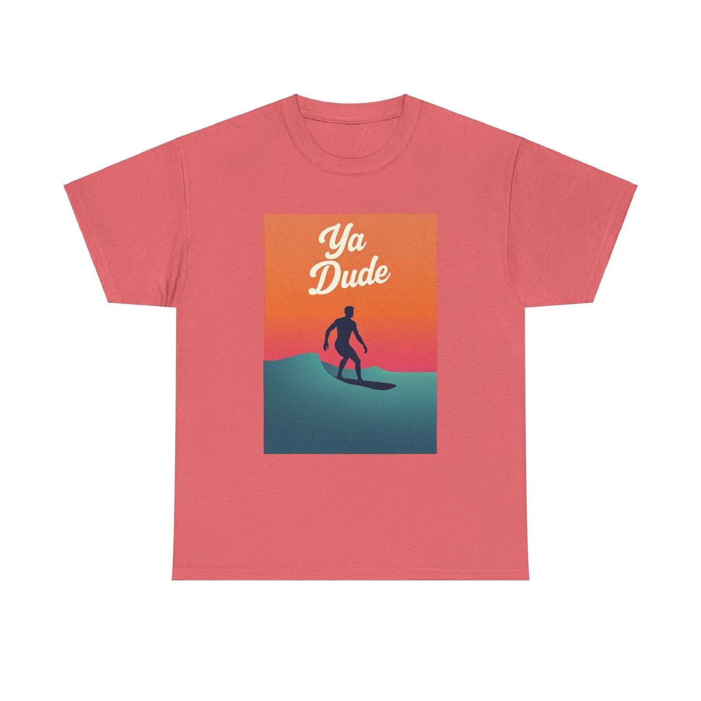 Surfing Tee 'Ya Dude' for Beach Lovers and Surfers Tee - Even Keel LLC