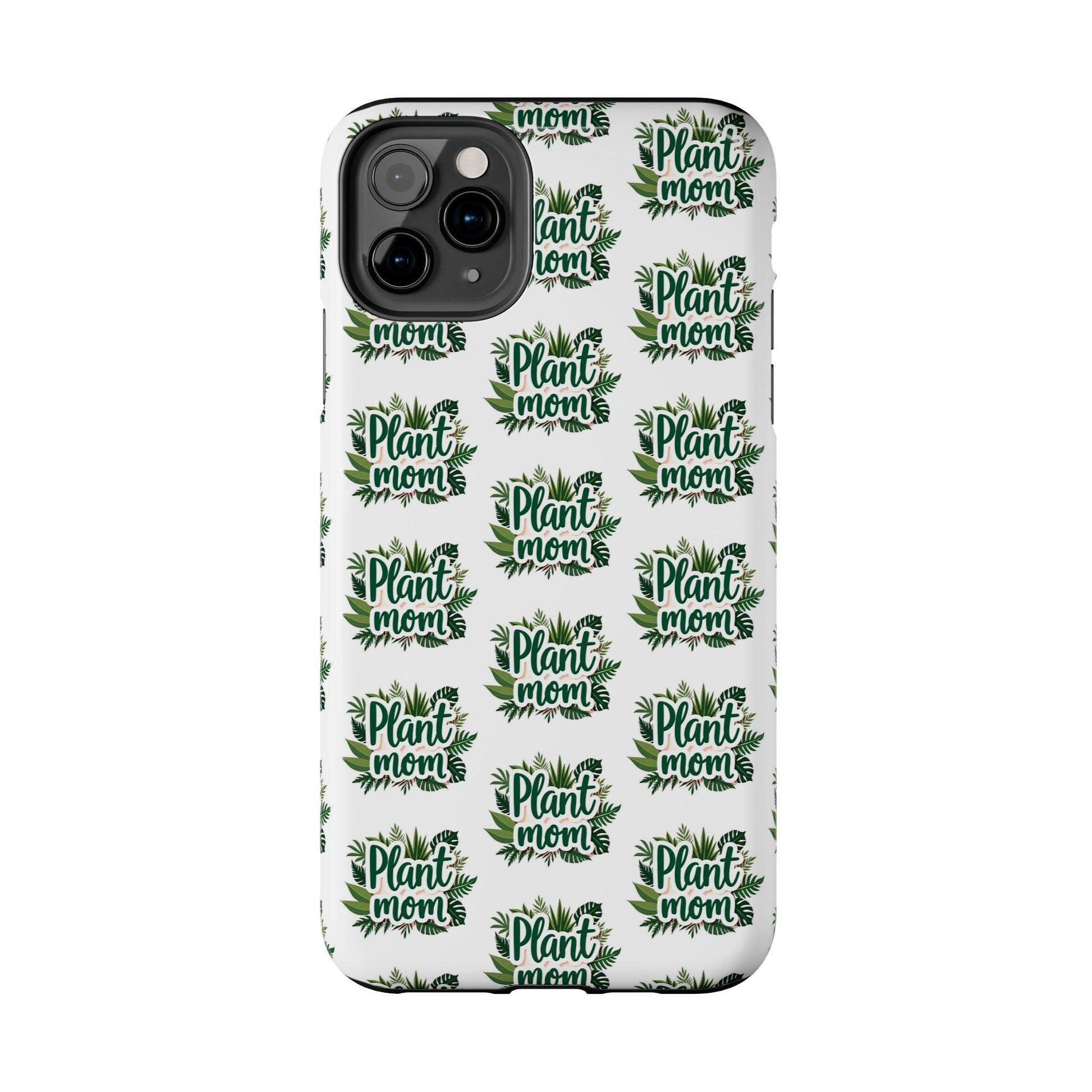 Plant Mom Tough Phone Cases for iPhone and Samsung - Even Keel LLC