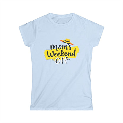 Women's Tee - Mom's Weekend Off Funny Quote T-Shirt Gift - Even Keel LLC