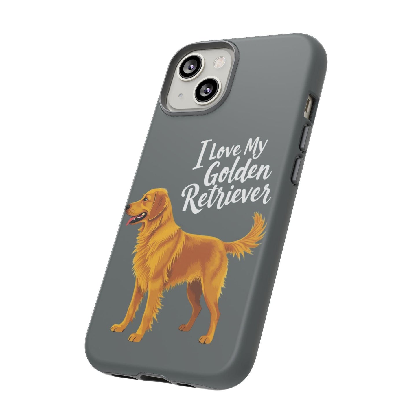 Phone Case I Love My Golden Retriever For Dog Lovers Style - Even Keel LLC