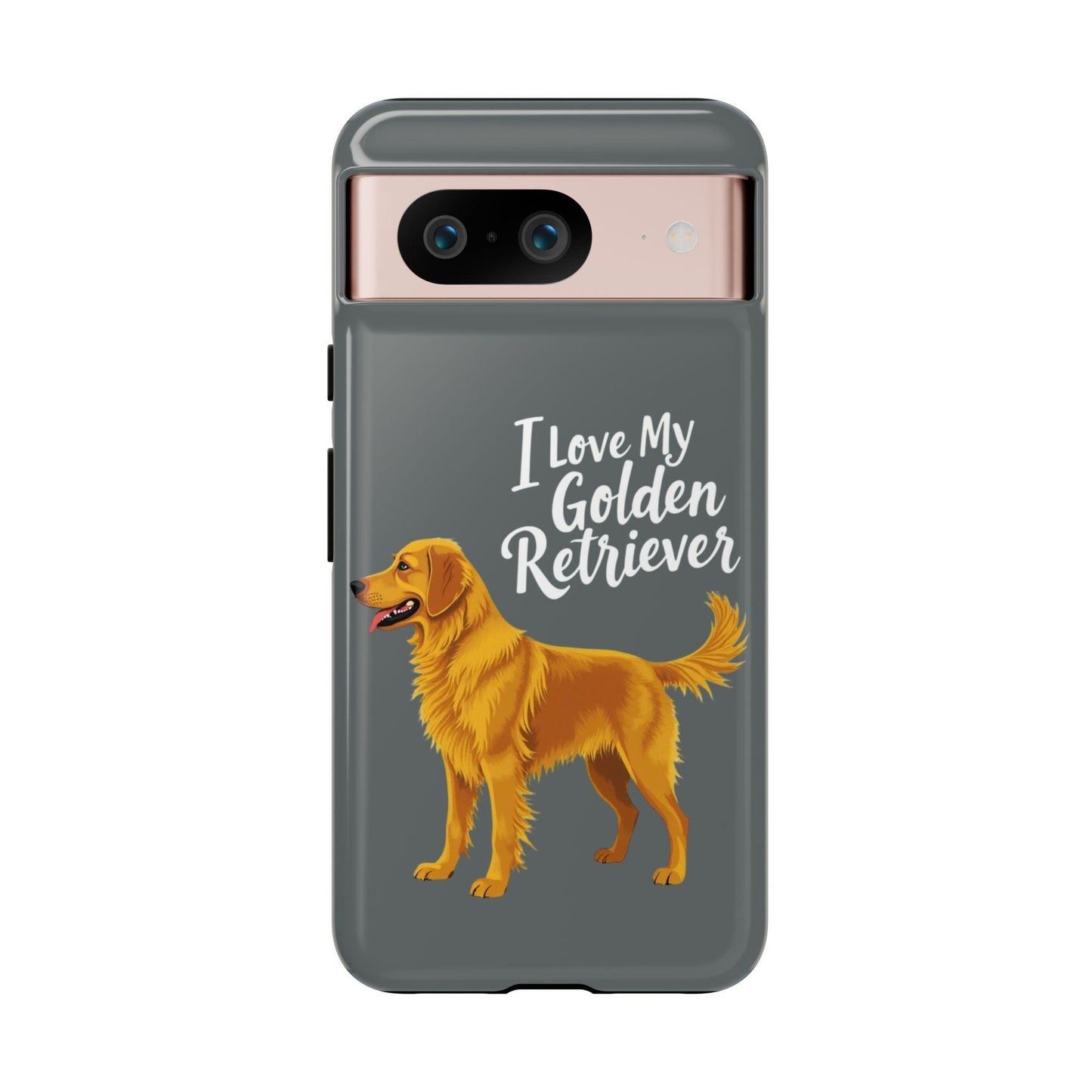 Phone Case I Love My Golden Retriever For Dog Lovers Style - Even Keel LLC