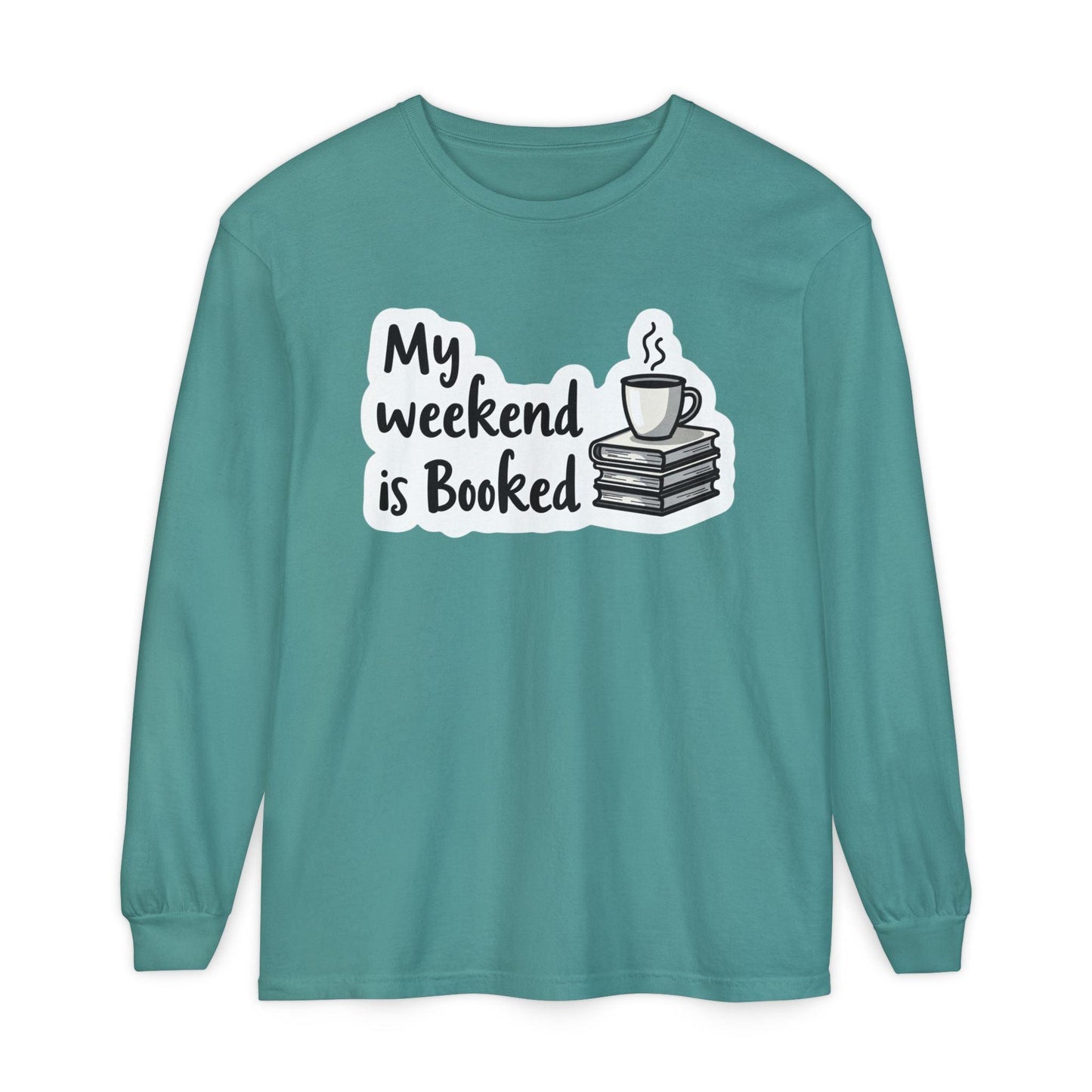 Long Sleeve T-Shirt My Weekend is Booked Unisex Wear - Even Keel LLC