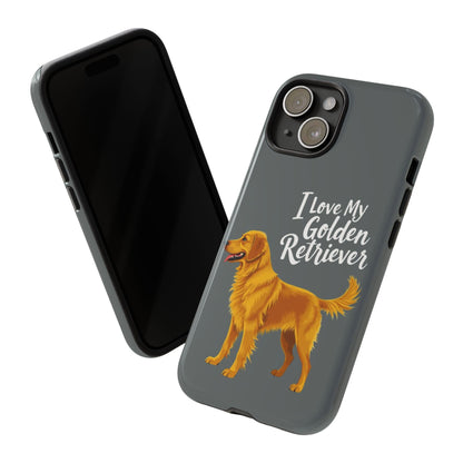 Phone Case I Love My Golden Retriever For Dog Lovers Style - Even Keel LLC