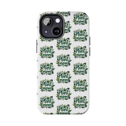 Plant Mom Tough Phone Cases for iPhone and Samsung - Even Keel LLC