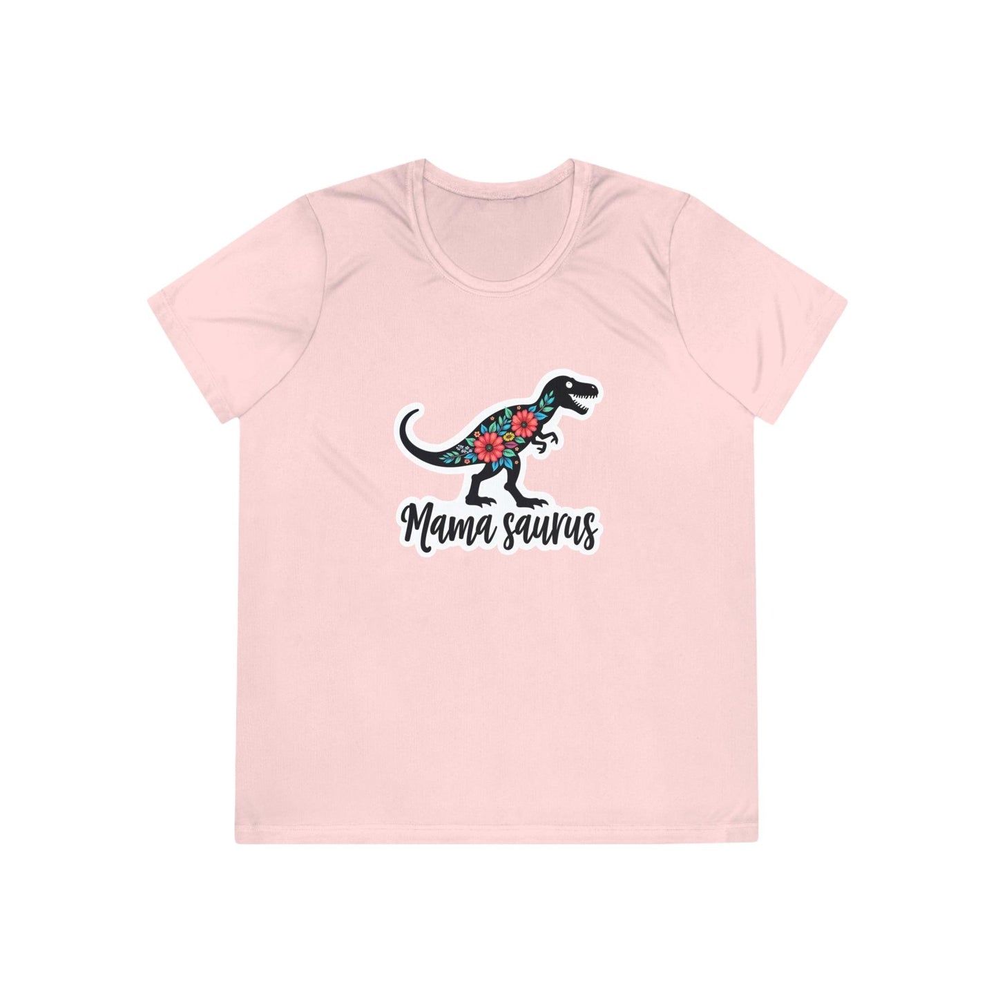 Sport-Tek Quick Dry Tee Shirt - Mama Saurus Rex Style.