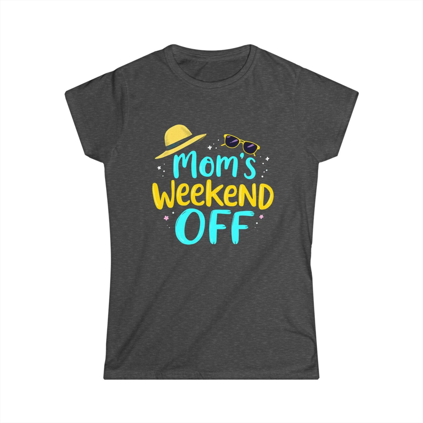 Women's Tee - Mom's Weekend Off for Ultimate Comfort - Even Keel LLC