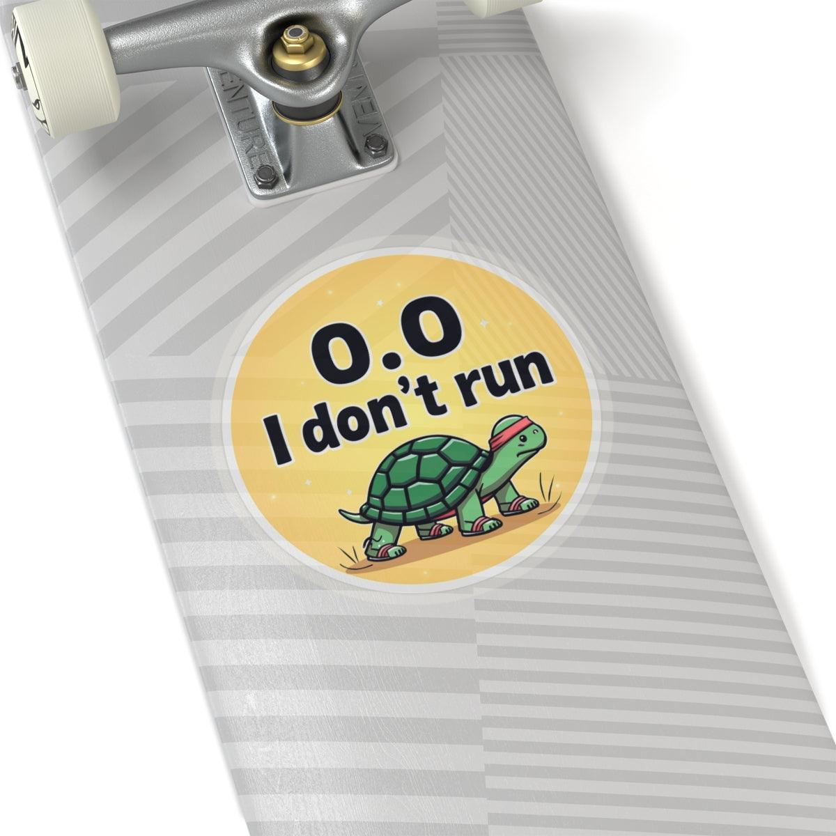 Turtle Speed: I Don't Run 0.0 Vinyl Sticker for Decor - Even Keel LLC