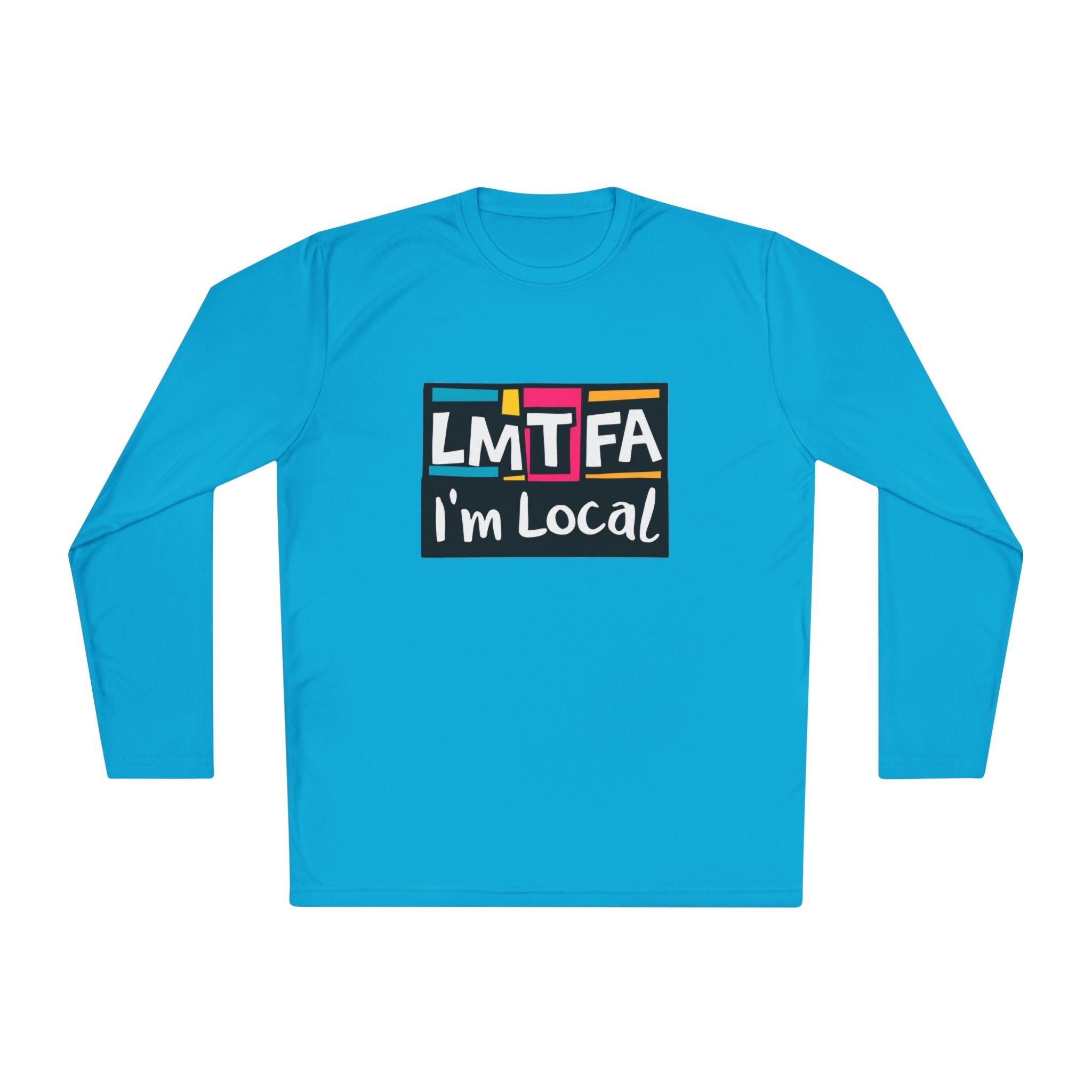 Long Sleeve Tee LMTFA I'm Local - Available In 3 Colors - Even Keel LLC