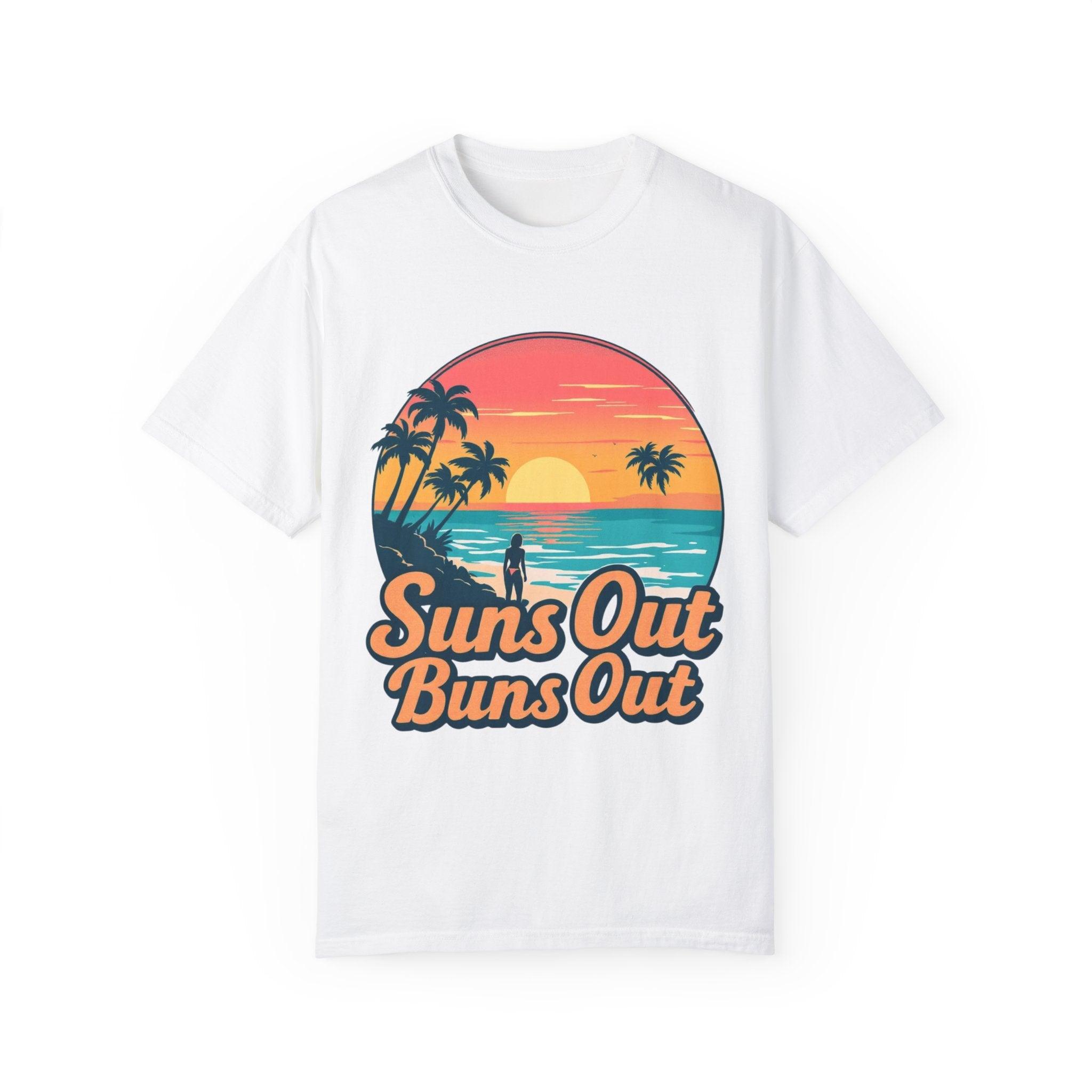 Suns Out Buns Out Unisex Garment-Dyed T-Shirt for Summer - Even Keel LLC