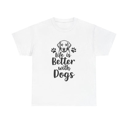 Life Is Better With Dogs Stylish T-Shirt For Pet Lovers - Even Keel LLC