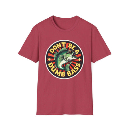 Dont Be a Dumb Bass Short Sleeve T Shirt for Fun Wear - Even Keel LLC