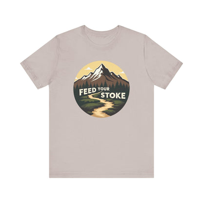 Feed Your Stoke Inspirational T-Shirt for Nature Lovers - Even Keel LLC