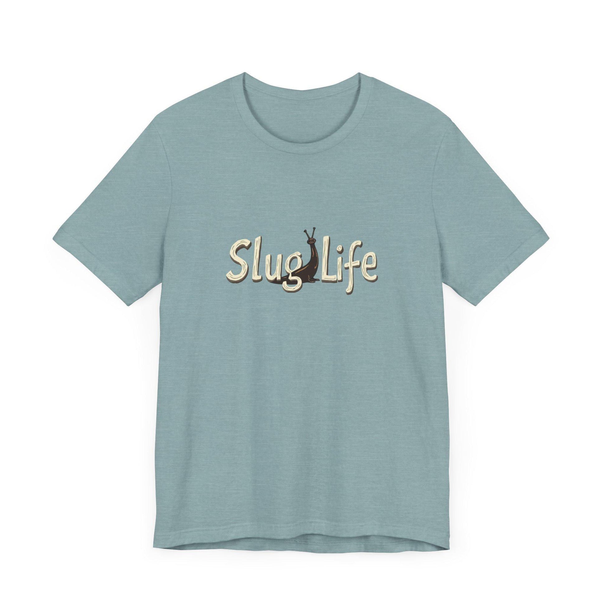 Slug Life Unisex T-Shirt for Nature Lovers and Gardeners - Even Keel LLC